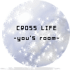 CROSS LIFE-you’s room-/ライン